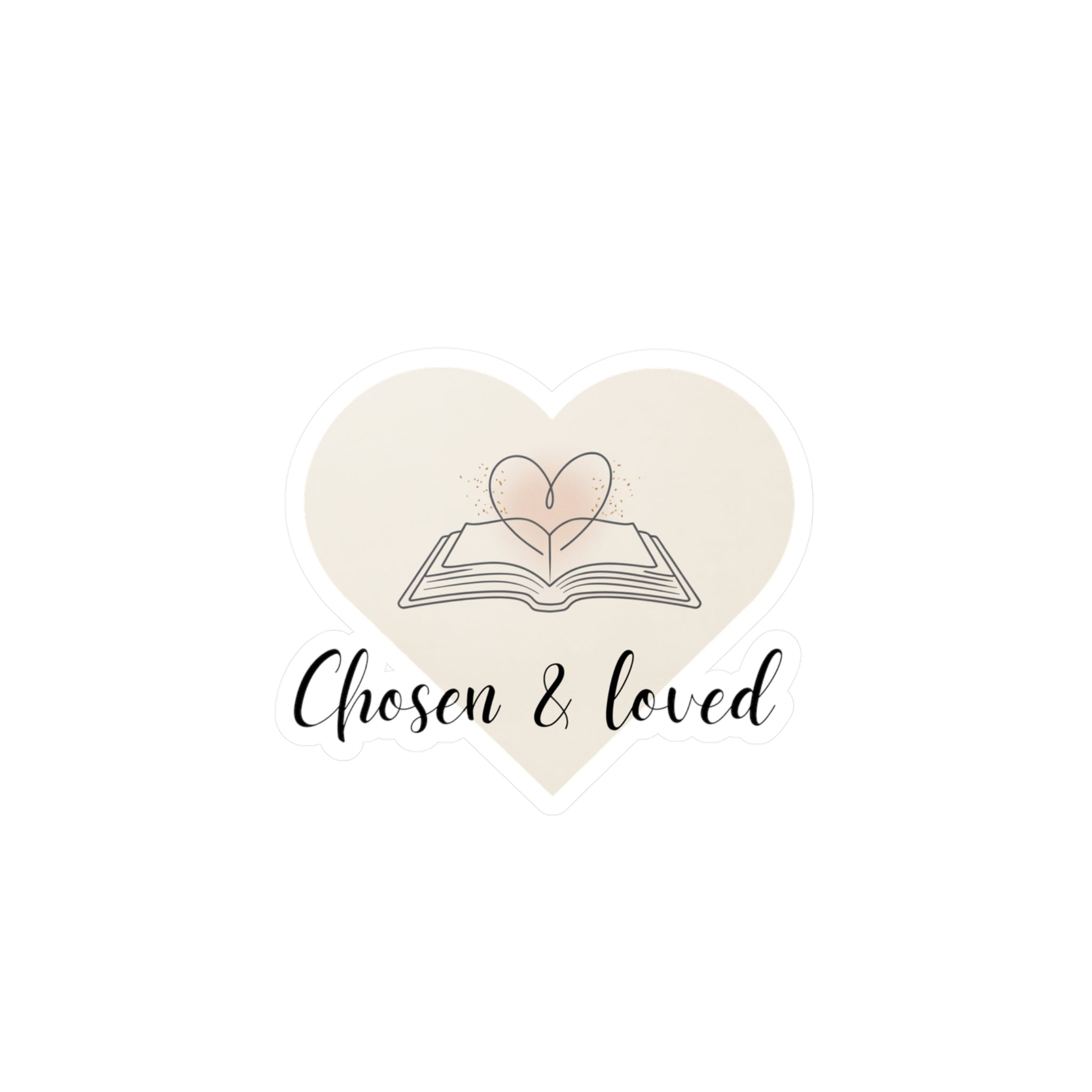 "Chosen & Loved" Heartfelt Kiss-Cut Vinyl Decals - Stickers for Book Lovers, Gift for Readers, Home Decor, Scrapbooking, Personalized Gifts