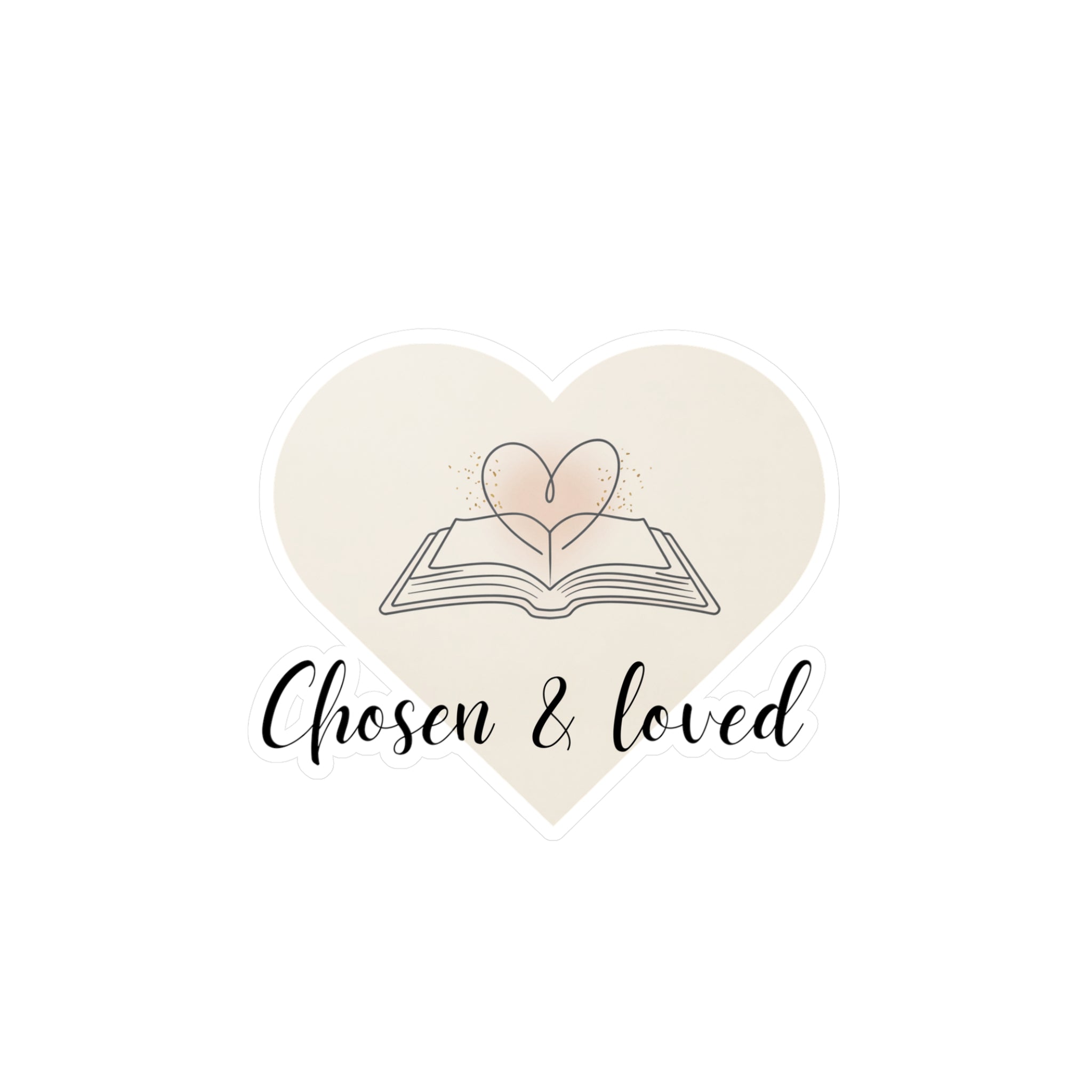 "Chosen & Loved" Heartfelt Kiss-Cut Vinyl Decals - Stickers for Book Lovers, Gift for Readers, Home Decor, Scrapbooking, Personalized Gifts
