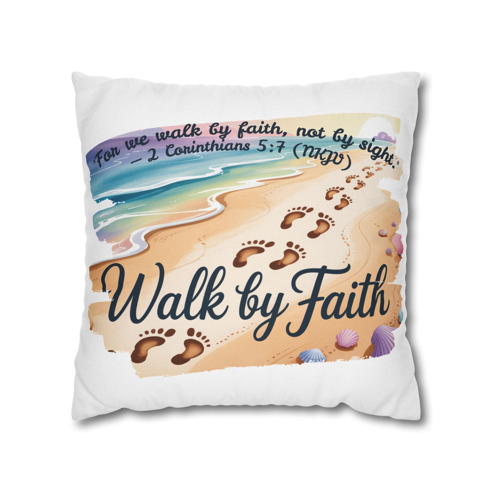 Walk by Faith-Inspirational Beach Pillowcase, Decorative Pillow Cover, Home Decor, Gift for Believers, Inspirational Room Accent