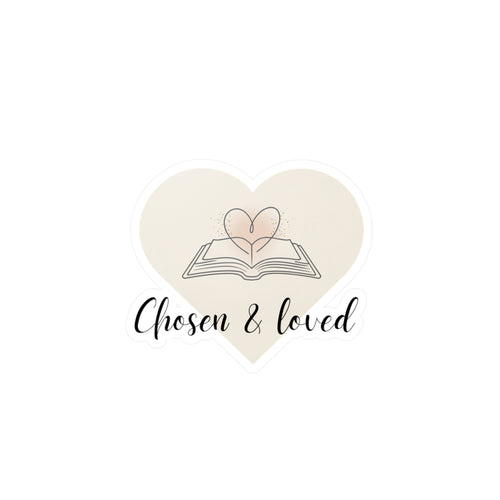 "Chosen & Loved" Heartfelt Kiss-Cut Vinyl Decals - Stickers for Book Lovers, Gift for Readers, Home Decor, Scrapbooking, Personalized Gifts