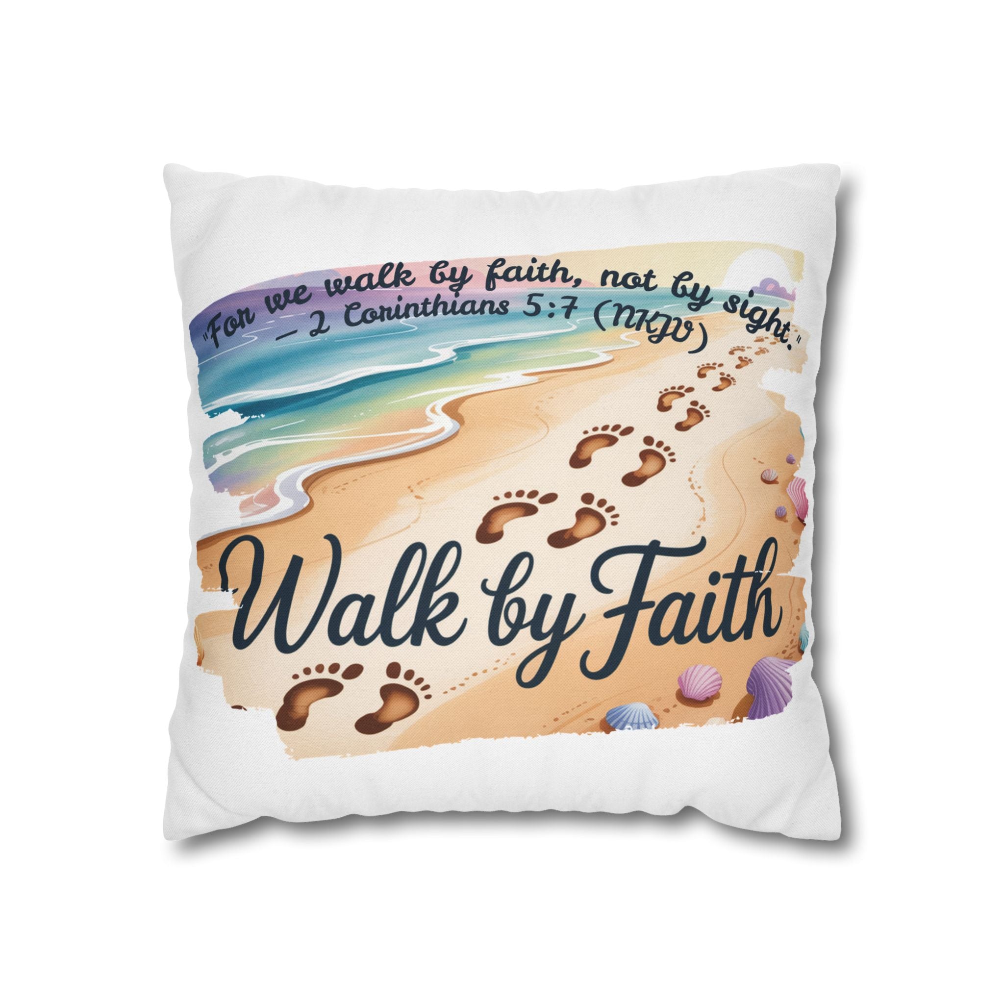 Walk by Faith-Inspirational Beach Pillowcase, Decorative Pillow Cover, Home Decor, Gift for Believers, Inspirational Room Accent