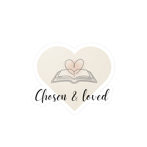 "Chosen & Loved" Heartfelt Kiss-Cut Vinyl Decals - Stickers for Book Lovers, Gift for Readers, Home Decor, Scrapbooking, Personalized Gifts