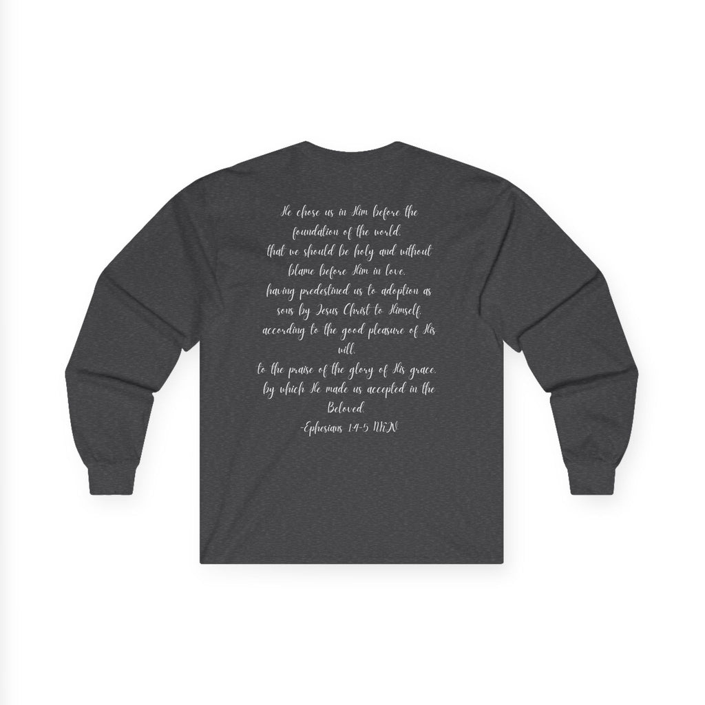 Chosen & Loved Long Sleeve Tee, Inspirational Shirt, Faith-Based Apparel, Mother's Day Gift, Heartwarming Gift, Everyday Wear - Dark Colors